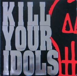 Kill Your Idols : No Gimmicks Needed